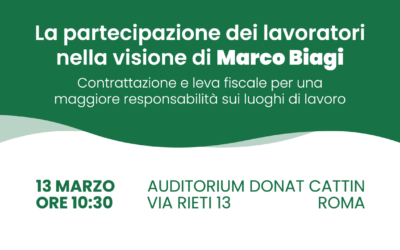 “La partecipazione dei lavoratori nella visione di Marco Biagi” 13.03.2025 ore 10.30 presso l’Auditorium di Via Rieti a Roma